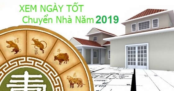 Xem Ngày tốt chuyển văn phòng làm việc – chuyển nhà, nhập trạch năm 2019